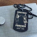 SD Call on me Brother - Brother Forever - Engraved Dog Tag Two Side