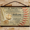 BA028 - To My Daughter - Never Lose - Dad - Baseball Canvas With The Wood Frame