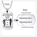 Engrave VKD001 - Call On Me Brother - English - Viking Dog Tag